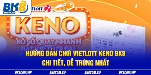 hướng dẫn chơi vietlott keno