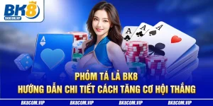 Phỏm tá lả bk8
